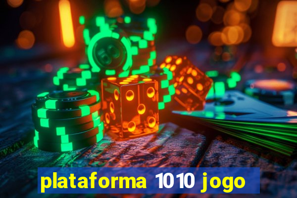 plataforma 1010 jogo